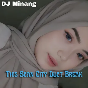 This Scan City Duct Break by DJ Minang