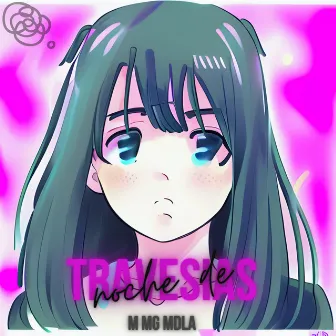 Noche de Travesias by M MG MDLA