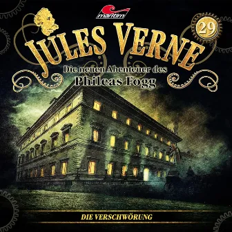 Die neuen Abenteuer des Phileas Fogg, Folge 29: Die Verschwörung by Jules Verne