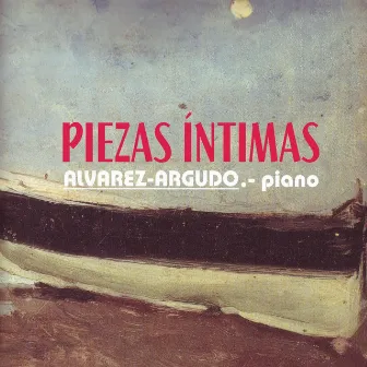 Piezas Intimas by Alvarez-Argudo