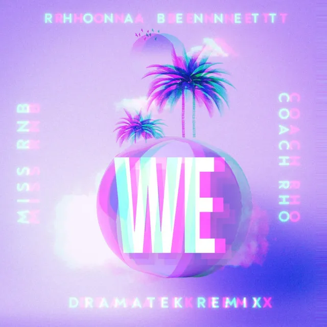 WE - DRAMATEK REMIX