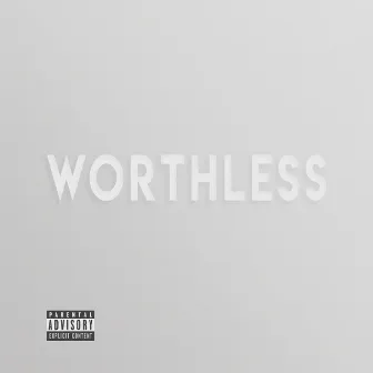 Worthless by RushDee