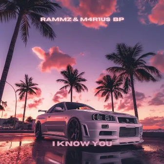 I Know You by M4R1US BP