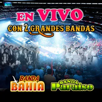 En Vivo Con 2 Grandes Bandas by Banda Bahia