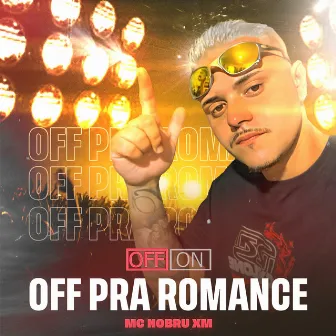 Off pra Romance by Mc Nobru XM