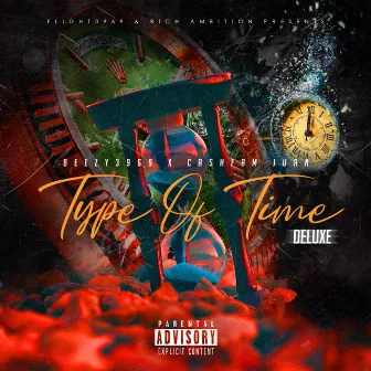 Type Of Time (Deluxe) by Cashfam Juan