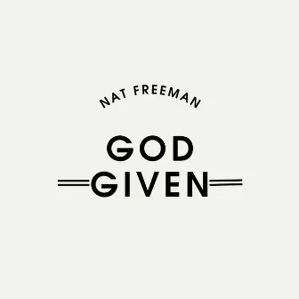 God Given by Nat Freeman