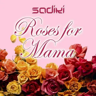 Roses for Mama by Sadiki