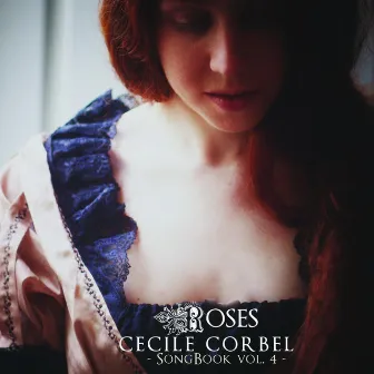 SongBook, Vol. 4 - Roses by Cécile Corbel