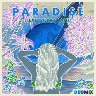 Paradise (Dub Mix) by Sierra Lane