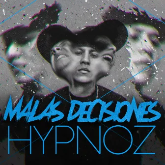 Malas Decisiones by Hypnoz