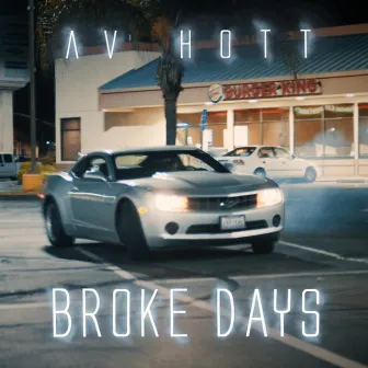 Broke Days by AV Hott