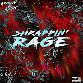 Shrappin' Rage by Asum Garvey