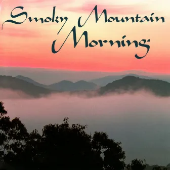 Smoky Mountain Morning by The Smoky Mountain Band