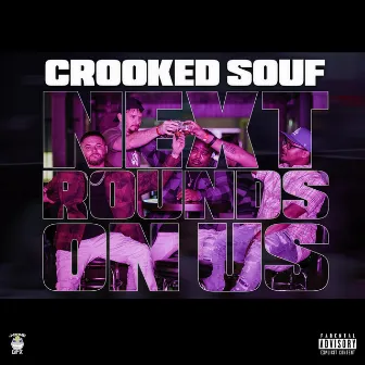 Next Rounds On Us by Crooked Souf