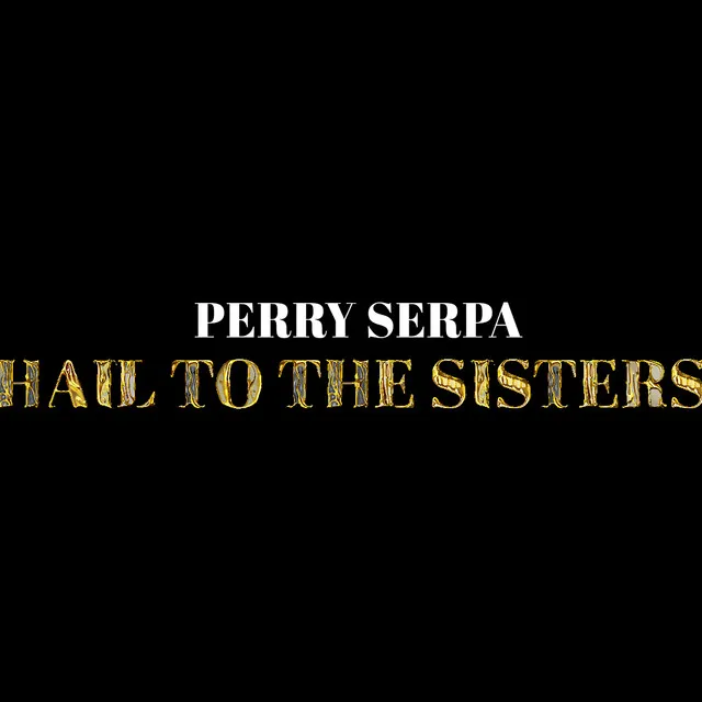 Hail To The Sisters