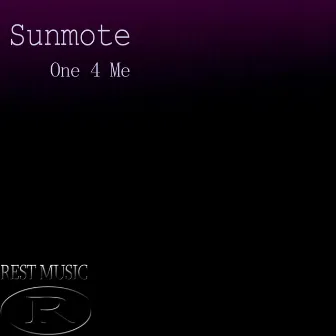 One 4 Me by Sunmote