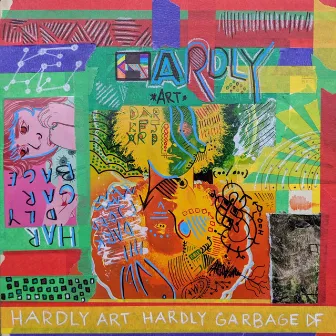 Hardly ART Hardly Garbage by Dark Fjord