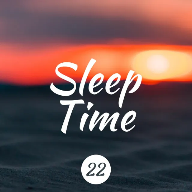 22 Sleep Time - Soothing Music with Nature Sounds