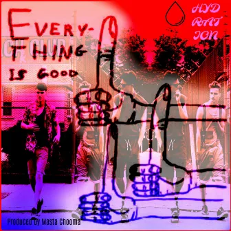 Everything Is Good by Masta Chooma