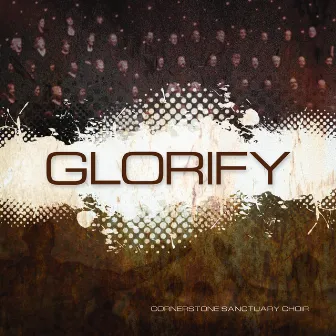 Glorify by Cornerstone Sanctuary Choir