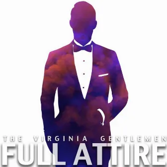 Full Attire by The Virginia Gentlemen