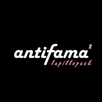 Antifama 2 by Lupillopunk