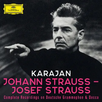 Karajan A-Z: Johann Strauss - Josef Strauss by Johann Strauss I