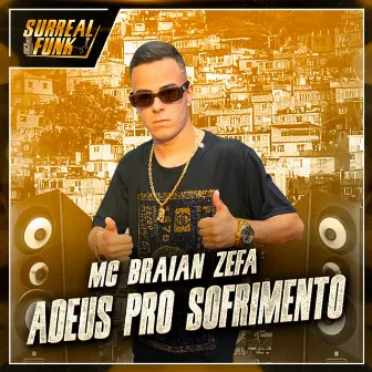 Adeus pro Sofrimento by Mc Braian Zefa