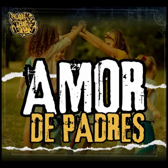 Amor de Padres by Palabras Sabias