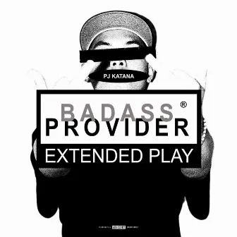 Badass Provider by PJ Katana