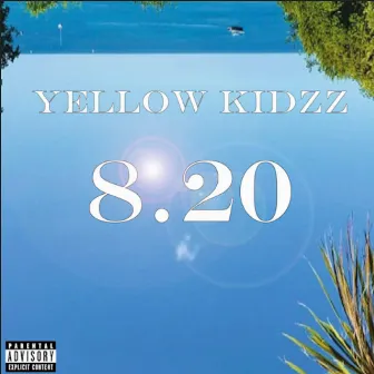 8.20 by Yellow Kidzz