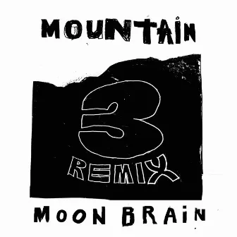 Mountain Remix 3 by Moon Brain