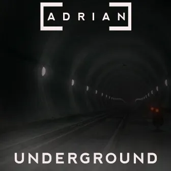 Underground by Adrian