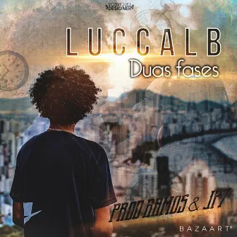 Duas Fases by Lucca LB