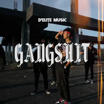 GANGSHIT by D'ELITE