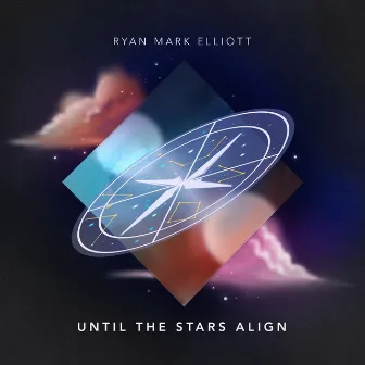 Until the Stars Align by Ryan Mark Elliott