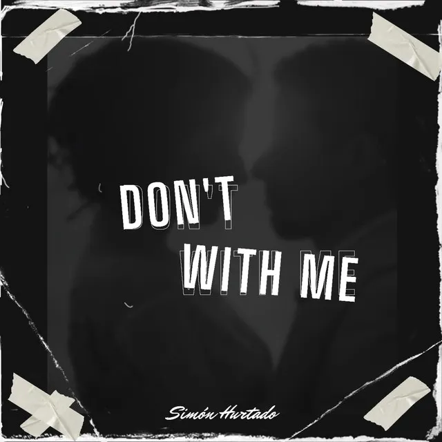 Don´t With Me