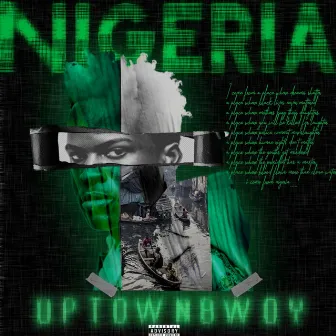 Nigeria. by Uptown Bwoy