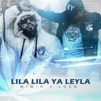 Lila Lila Ya Leyla by Mimih