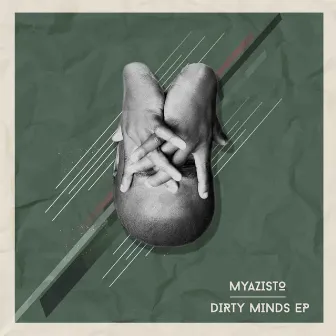 Dirty Minds EP by Myazisto