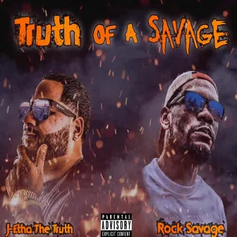 The Truth Of A Savage by J-Etha The Truth