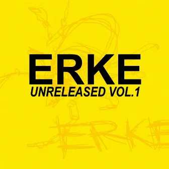 Unreleased, Vol. 1 by Erkė