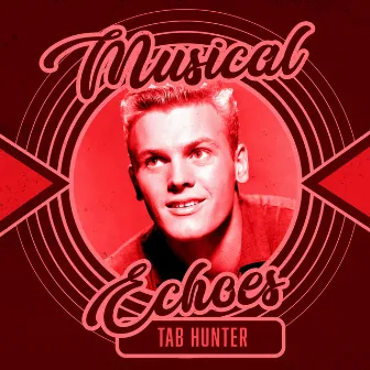 Musical Echoes of Tab Hunter by Tab Hunter