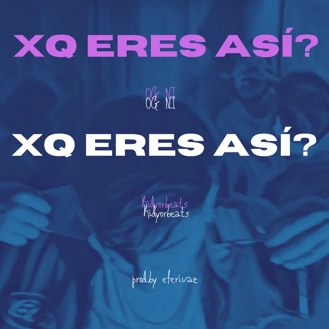 Xq Eres Así?