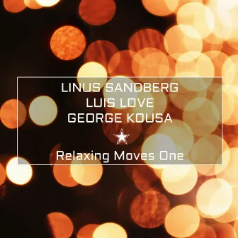 Relaxing Moves One by George Kousa