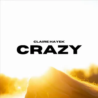 Crazy by Claire Hayek