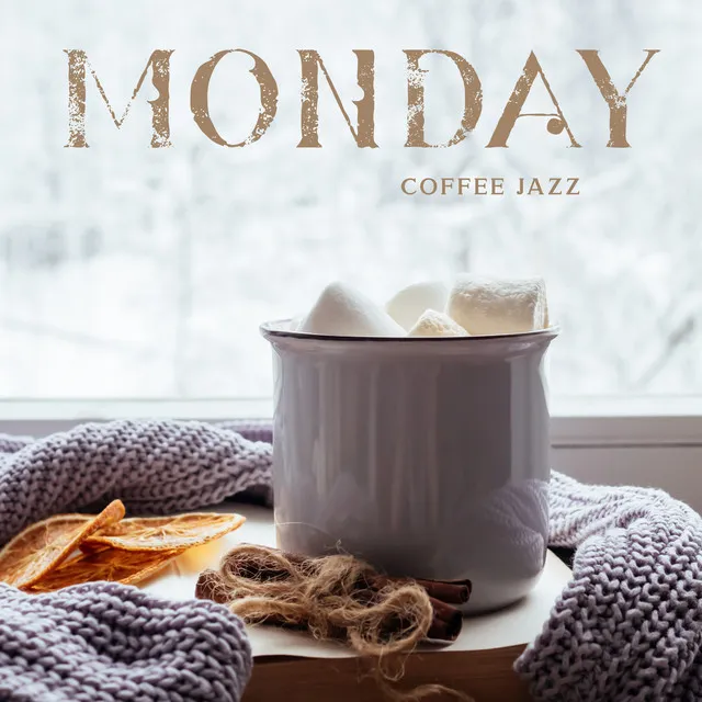 Monday Coffee Jazz: Positive Morning Chill for a Good Day