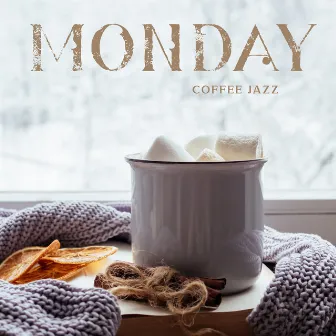 Monday Coffee Jazz: Positive Morning Chill for a Good Day by Good Time House