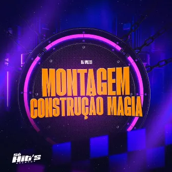 Montagem Construção Magia by DJ RZX3